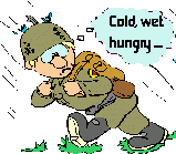 A poor cold, wet, hungry soldier
